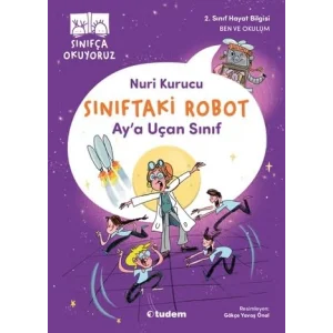 Sınıfça Okuyoruz - Sınıftaki Robot: Aya Uçan Sınıf [Oct 01, 2025] Nuri Kurucu and Gökçe Yavaş Önal