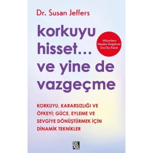 Korkuyu Hisset... Ve Yine de Vazgeçme [Paperback] [Sep 05, 2025] Susan Jeffers and Belgin Selen Haktanır