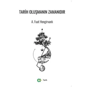 Tarih Oluşmanın Zamanıdır [Unbound] [Nov 14, 2024] A. Fuat Hengirvanlı