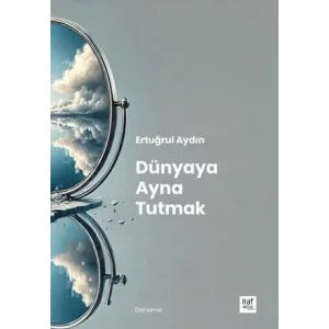 Dünyaya Ayna Tutmak [Unbound] [Nov 14, 2024] Ertuğrul Aydın