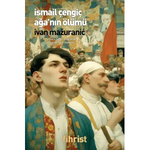 İsmail Çengiç Ağanın Ölümü [Paperback] [Sep 12, 2025] Ivan Mazuranic