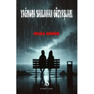 Yağmura Saklanan Gözyaşları [Unbound] [Nov 14, 2024] Musa Demir