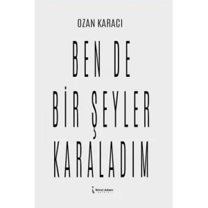 Ben de Bir Şeyler Karaladım [Paperback] [May 01, 2025] Ozan Karacı