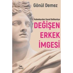Değişen Erkek İmgesi [Paperback] [Dec 30, 2023] Gönül Demez
