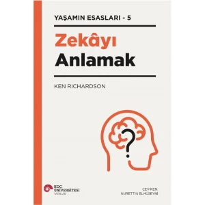 Zekayi Anlamak - Yaşamın Esasları 5 [Paperback] [Aug 18, 2025] Ken Richardson and Nurettin Elhüseyni