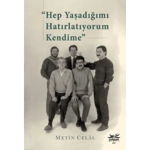 Hep Yaşadığımı Hatırlatıyorum Kendime [Paperback] [May 21, 2025] Metin Celal