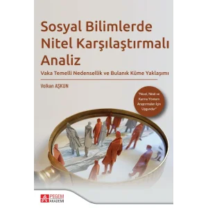 Sosyal Bilimlerde Nitel Karşılaştırmalı Analiz Vaka Temelli Nedensellik ve Bulanık Küme Yaklaşımı [Mar 01, 2025] Volkan Aşkun