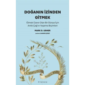 Doğanın İzinden Gitmek: Ölmek Üzere Olan Bir Dünya İçin Antik Çağ’ın Yaşama Biçimleri [Paperback] [Sep 01, 2025] Mark D. Usher and Canberk Şeref
