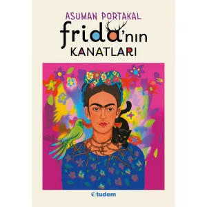 Fridanın Kanatları [Paperback] [Mar 01, 2025] Asuman  Portakal and Gökçe Yavaş Önal