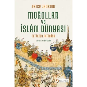 Moğollar ve İslam Dünyası: Fetihten İhtidaya [Paperback] [Dec 31, 2021] Peter Jackson; Murat Çaylı, Doğan Mert Demir and Ali Fahri Doğan