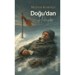 Doğudan Hikayeler [Unbound] [Nov 14, 2024] Muhtar Körükçü