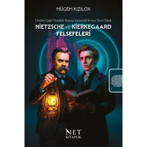 Modern Çağın Metafizik Kopuşu Karşısında İki Ayrı Tavır Olarak Nietzsche ve Kierkegaard Felsefeleri [Paperback]