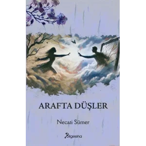 Arafta Düşler [Paperback] [Mar 10, 2025] Necati Sümer