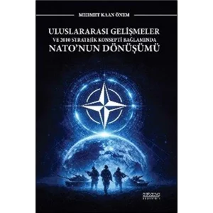 Uluslararası Gelişmeler ve 2010 Stratejik Konsepti Bağlamında Natonun Dönüşümü [Paperback] [Jan 01, 2026] Mehmet Kaan Önem