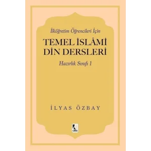 İlköğretim Öğrencileri İçin Temel İslami Din Dersleri - Hazırlık Sınıfı 1 [Paperback] [Dec 11, 2024] İlyas Özbay