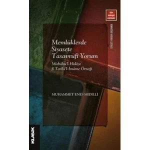 Memlüklerde Siyasete Tasavvufî Yorum Misbahul-Hidaye fî Tarîkil-İmame Örneği [Paperback] [Jan 01, 2025] Muhammet Enes Midilli