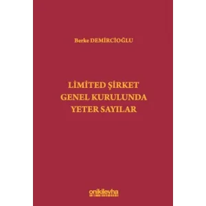 Limited Şirket Genel Kurulunda Yeter Sayılar [Unbound] [Nov 14, 2024] Berke Demircioğlu