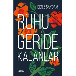 Ruhu Geride Kalanlar [Paperback] [Jan 01, 2025] Deniz Saydam