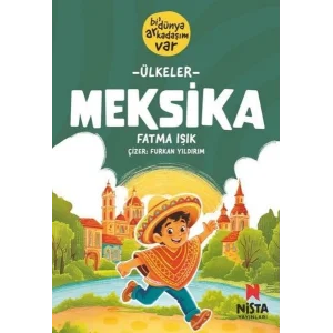 Ülkeler - Meksika: Bi Dünya Arkadaşım Var [Paperback] [Aug 08, 2025] Fatma Işık