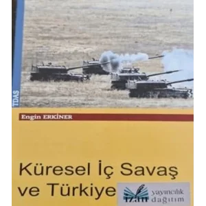 Küresel İç Savaş ve Türkiye [Unbound] [Nov 14, 2024] Engin Erkiner