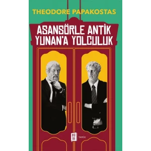 Asansörle Antik Yunan’a Yolculuk [Paperback] [Feb 03, 2025] Theodore Papakostas