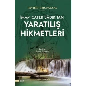 İmam Cafer Sadıktan Yaratılış Hikmetleri (Tevhid-İ Mufazzal) [Paperback] [Dec 30, 2023] Cafer-i Sadık and Emin Aybacı