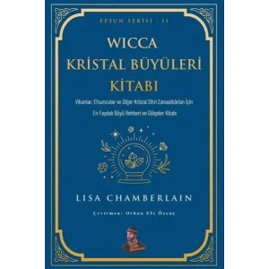 Wicca Kristal Büyüleri Kitabı - Efsun Serisi 11 [Paperback] [Dec 30, 2023] Lisa Chamberlain