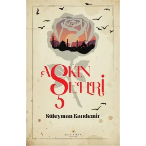 Aşkın Şehri [Paperback] [Jan 01, 2025] Süleyman Kandemir