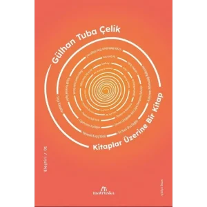 Kitaplar Üzerine Bir Kitap [Paperback] [Dec 30, 2024] Gülhan Tuba Çelik