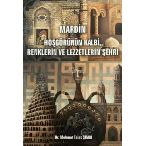 Mardin - Hoşgörünün Kalbi, Renklerin ve Lezzetlerin Şehri [Unbound] [Nov 14, 2024] Mehmet Talat Şimdi