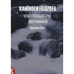 Kahinden Filozofa Herakleitos Düşüncesinde Logos Fragmanları [Unbound] [Nov 14, 2024] İbrahim Körpe