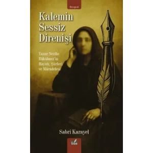 Kalemin Sessiz Direnişi [Paperback] [Sep 24, 2025] Sabri Karayel