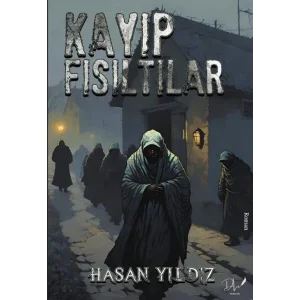 Kayıp Fısıltılar [Paperback] [Feb 14, 2025] Hasan Yıldız