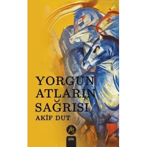 Yorgun Atların Sağrısı [Paperback] [Jan 16, 2025] Akif Dut