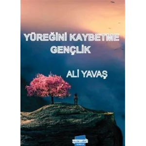 Yüreğini Kaybetme Gençlik [Paperback]