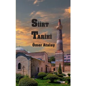 Siirt Tarihi [Paperback] [Jan 01, 2025] Ömer Atalay