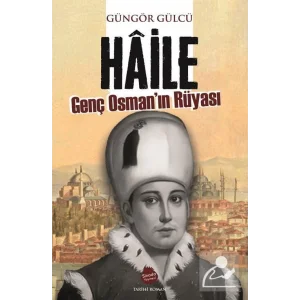 Haile Genç Osmanın Rüyası [Paperback] [Dec 30, 2023] Güngör Gülcü