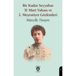 Bir Kadın Seyyahın 31 Mart Vakası ve 2. Meşrutiyet Gözlemleri [Paperback] [Sep 29, 2025] Marcelle Tinayre
