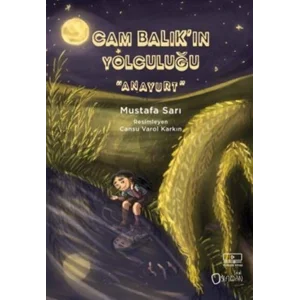 Cam Balıkın Yolculuğu - Anayurt 3. Kitap [Unbound] [Dec 30, 2024] Prof. Dr. Mustafa Sarı