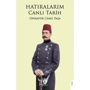 Hatıralarım Canlı Tarih [Paperback] [Jul 01, 2025] Operatör Cemil Paşa