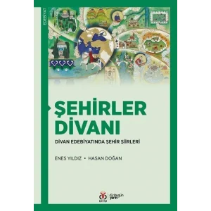 Şehirler Divanı: Divan Edebiyatında Şehir Şiirleri [Paperback] [Aug 01, 2023] Hasan Doğan and Enes Yıldız