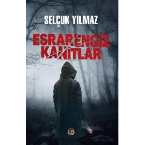 Esrarengiz Kanıtlar [Paperback] [Oct 16, 2023] Selçuk Yılmaz
