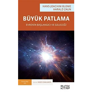 Büyük Patlama: Evrenin Başlangıcı ve Geleceği (Kapak değişebilir) [Paperback] [Jul 01, 2021] Hans-Joachim Blome; Harald Zaun; Nesip Cihan Akün and Edip Sönmez