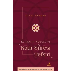 Kuranın Nuzulu ve Kadr Suresi Tefsiri [Paperback] [Jan 07, 2025] Ceyda Gürman