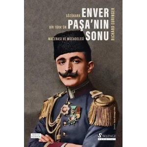Enver Paşanın Sonu: Gözükara Bir Türkün Macerası ve Mücadelesi [Paperback] [Dec 30, 2022] Richard Euringer and Peren Birsaygılı Mut