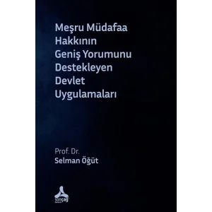Meşru Müdafaa Hakkının Geniş Yorumunu Destekley... [Paperback] [Nov 17, 2025] Selman Öğüt