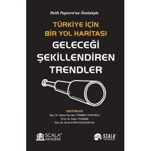 Türkiye İçin Bir Yol Haritası Geleceği Şekillendiren Trendler: Faith Popcorn’un Önsözüyle [Paperback] [Sep 01, 2024] Aşkım Nurdan Tümbek Tekeoğlu; Figen Yıldırım and Necla İlter Küçükçolak