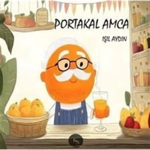 Portakal Amca [Paperback] [Feb 17, 2025] Işıl Aydın