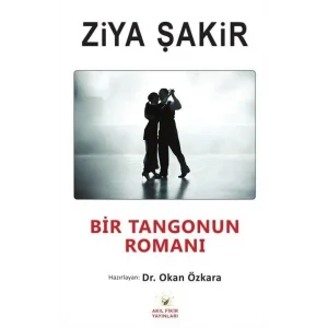 Bir Tangonun Romanı [Paperback] [Feb 05, 2025] Ziya Şakir
