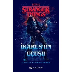 Stranger Things - İkarus’un Uçuşu [Paperback] [Oct 24, 2024] Caitlin Schneiderhan and Gülşah Nazlı Koç